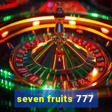 seven fruits 777